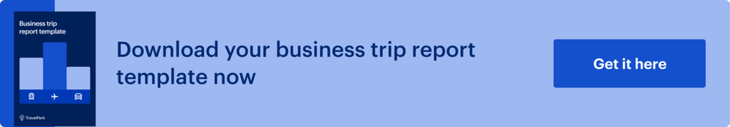 How to Make a Business Travel Report + Free Template for 2022