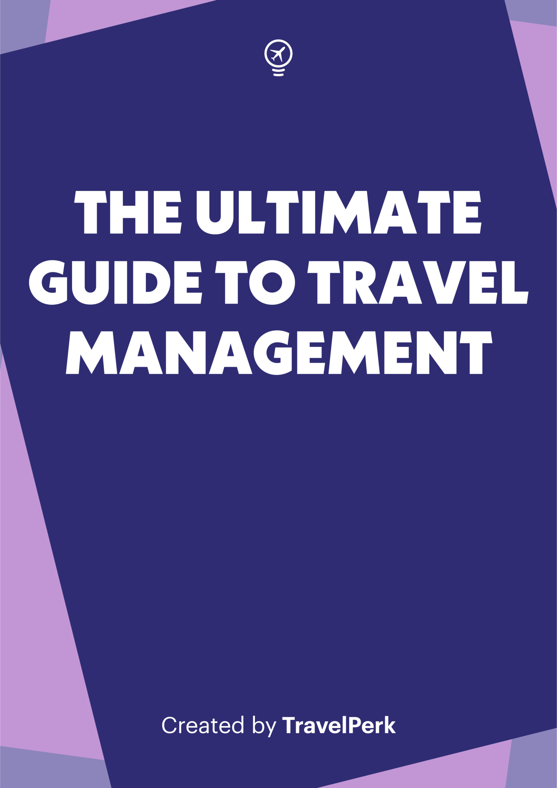 Travel management: the ultimate guide
