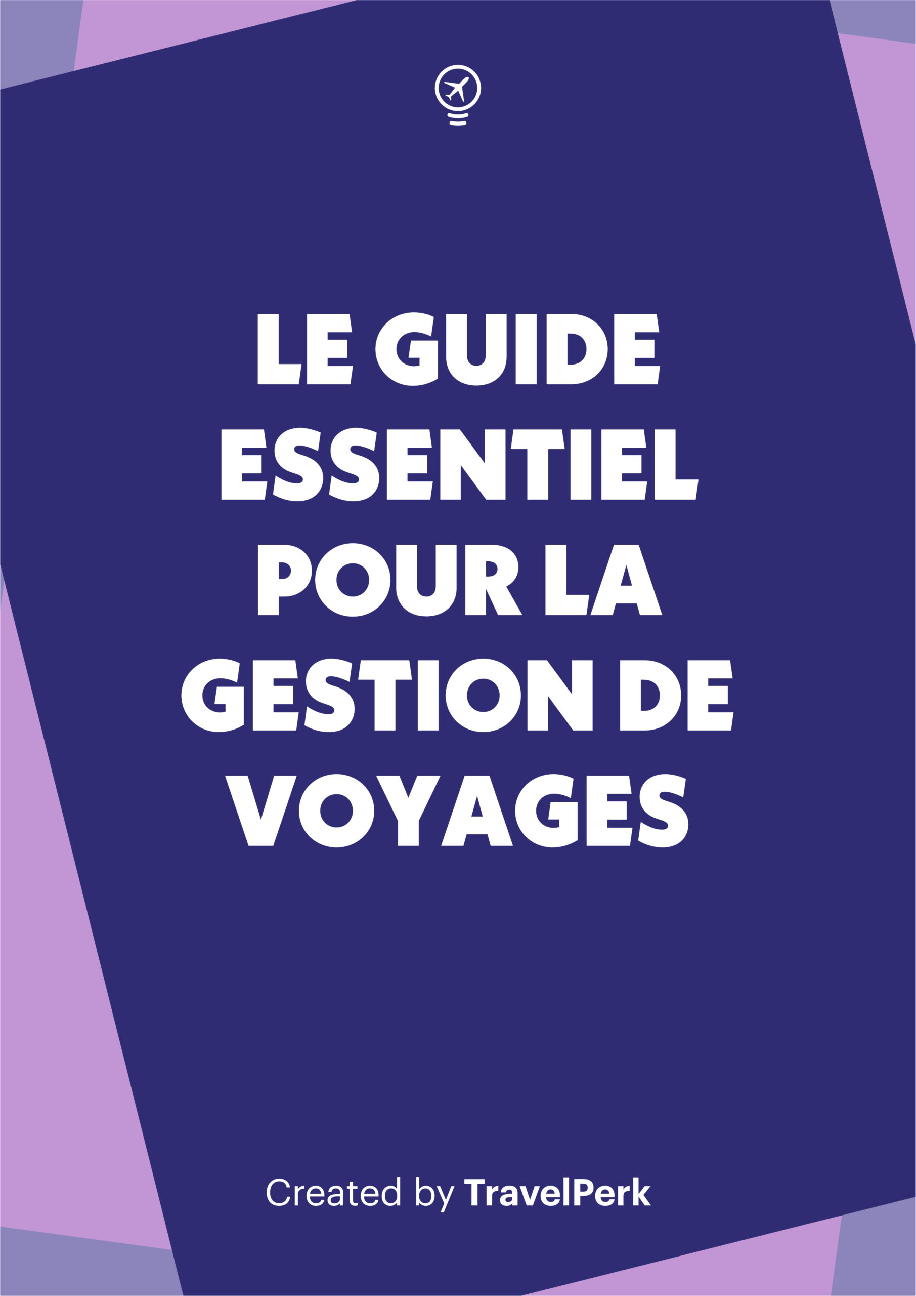 Gestion des déplacements : le guide ultime