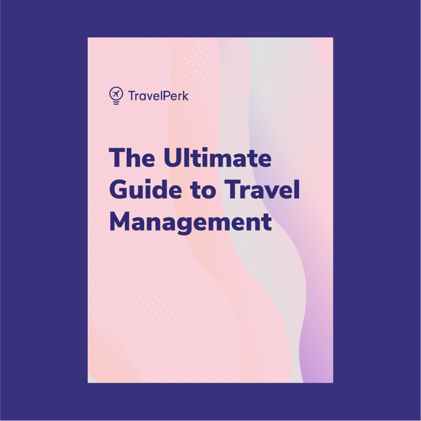 Travel Management: The Ultimate Guide