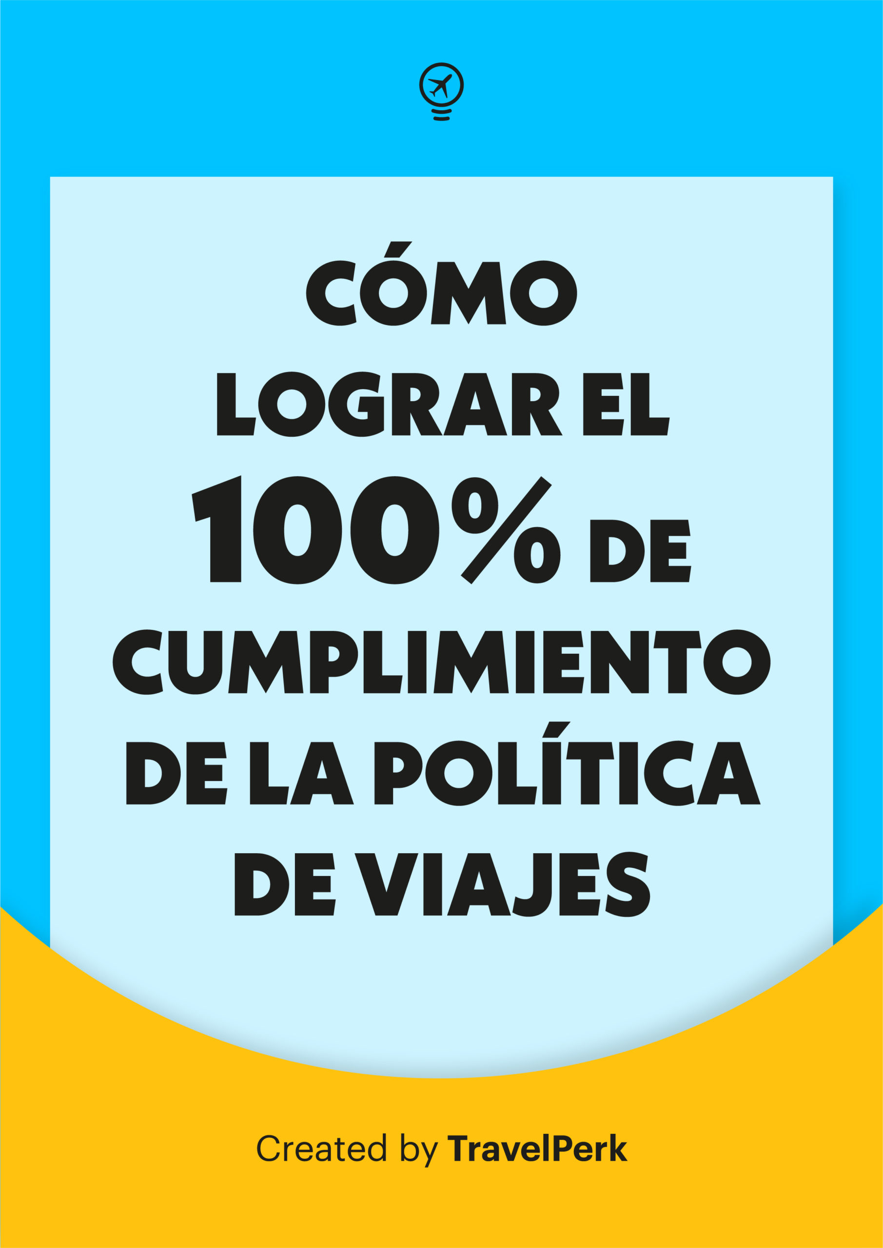 Cómo lograr 100% el cumplimiento de la política de viajes