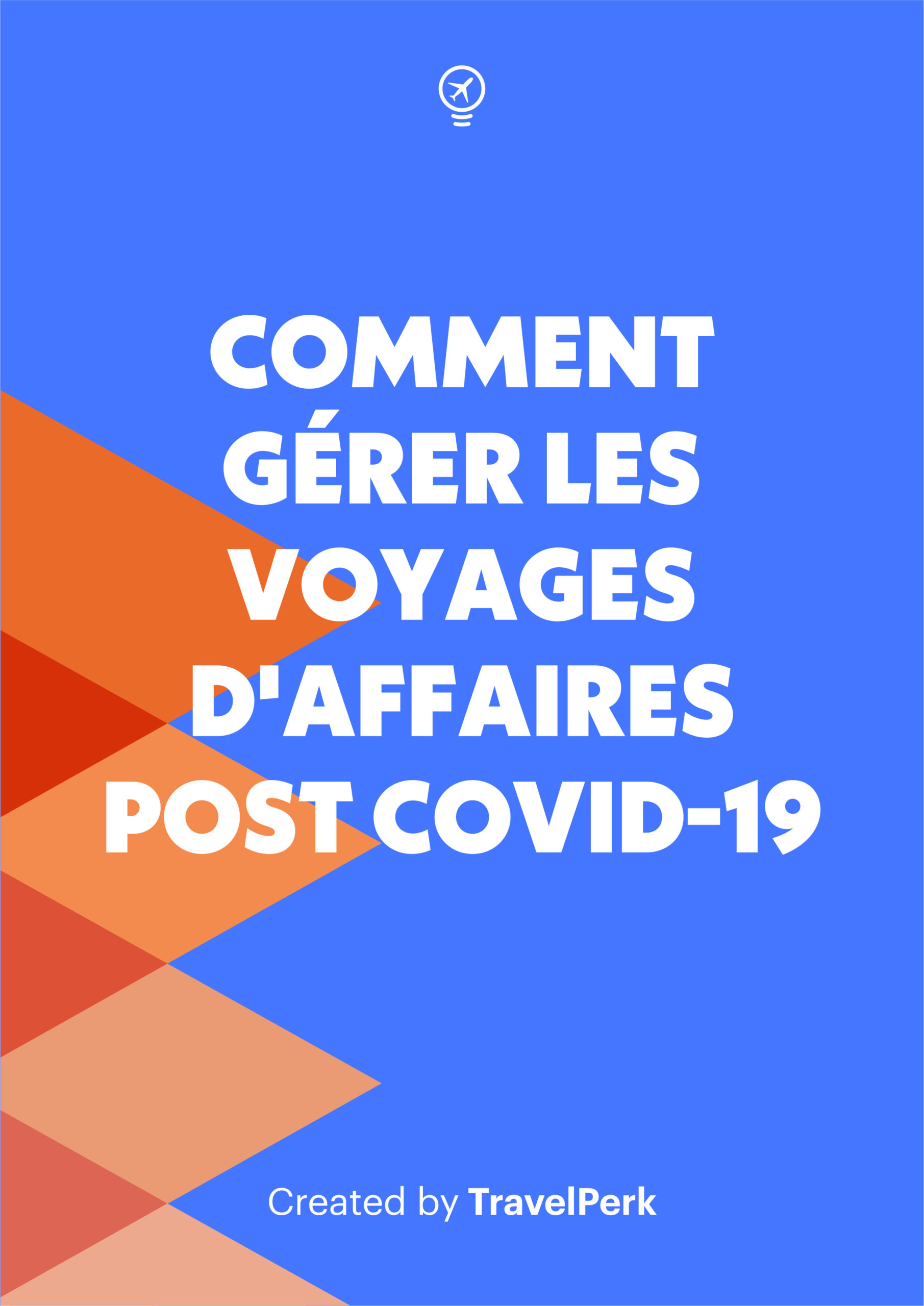 Comment les entreprises voyagent en sécurité dans le monde post-COVID-19